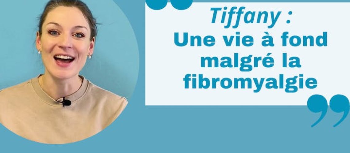 Tiffany : "Ma vie à fond malgré la fibromyalgie"